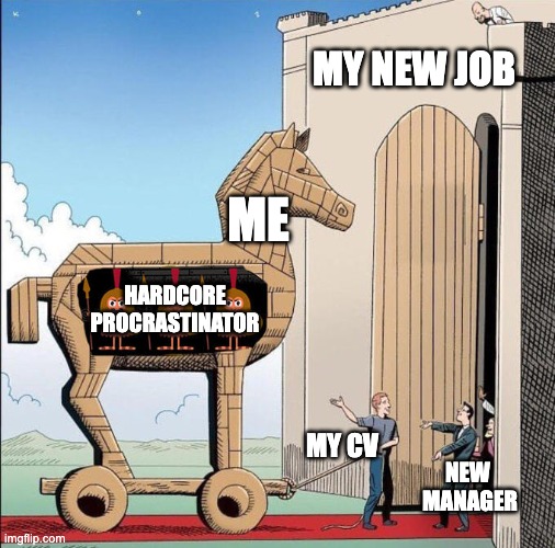 Trojan horse meme about hidden workplace skills. Humorous meme about presenting oneself to new managers.