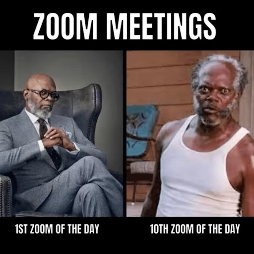 Two-panel Samuel L. Jackson funny work meme showing him in a suit for the 1st Zoom and in a white beater by the 10th meeting, highlighting the challenges of remote work.