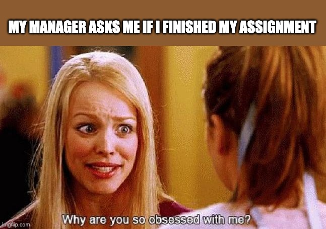 Mean Girls meme about workplace tracking. Funny productivity meme about manager-employee dynamics.