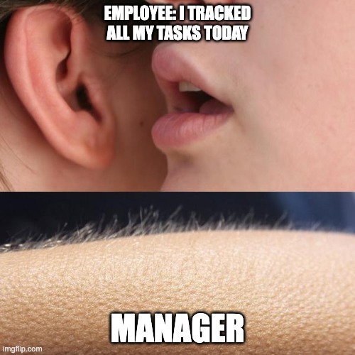 Whisper and goosebumps meme about task tracking success. Witty productivity meme celebrating rare moments.