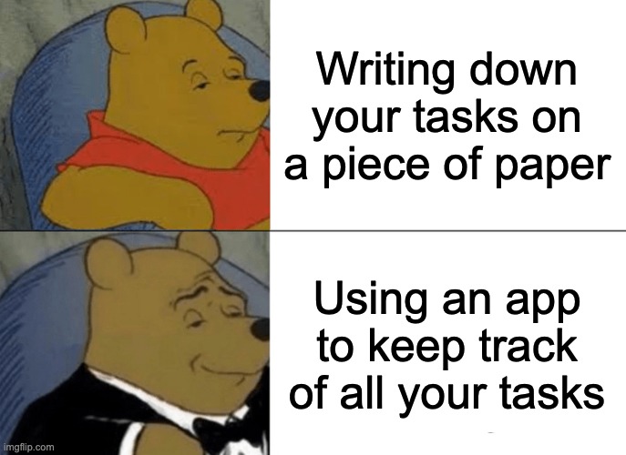 Tuxedo Winnie the Pooh meme about modern time management. Funny meme showing technological productivity