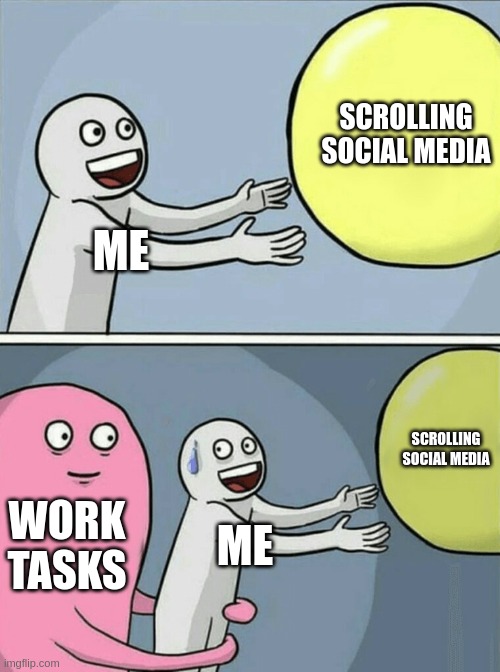 Running Away Balloon meme: humorous work from home memes depicting distraction by social media before tasks.