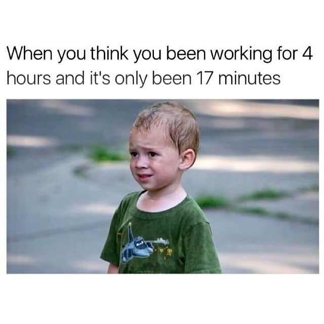 Sad Kid meme: sad child lamenting when 4 hours of work turns into just 17 minutes, capturing remote work frustration, time illusion, home memes and week delays